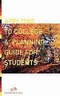 Applying to College: A Planning Guide for Students