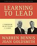 Learning to Lead A Workbook on Becoming a Leader Third Edition Fully Revised & Updated
