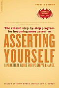 Asserting Yourself Updated Edition A Practical Guide for Positive Change