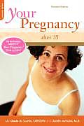 Your Pregnancy After 35 Revised Edition