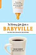 Working Gals Guide to Babyville Your Must Have Manual for Life with Baby