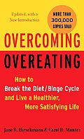 Overcoming Overeating How to Break the Diet Binge Cycle & Live a Healthier More Satisfying Life