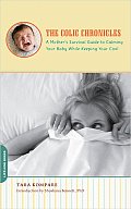 Colic Chronicles A Mothers Survival Guide to Calming Your Baby While Keeping Your Cool