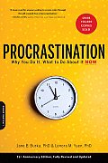 Procrastination Why You Do It What to Do about It Now
