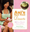 Anis Raw Food Desserts 85 Easy Delectable Sweets & Treats