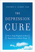 Depression Cure The 6 Step Program to Beat Depression Without Drugs