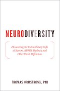 Neurodiversity Discovering the Extraordinary Gifts of Autism ADHD Dyslexia & Other Brain Differences