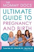 Mommy Docs Ultimate Guide to Pregnancy & Birth