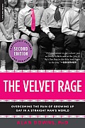 Velvet Rage Overcoming the Pain of Growing Up Gay in a Straight Mans World