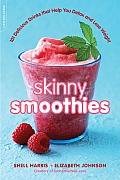 Skinny Smoothies 101 Delicious Drinks that Help You Detox & Lose Weight