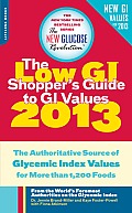 Low GI Shoppers Guide to GI Values 2013 The Authoritative Source of Glycemic Index Values for Nearly 1300 Foods