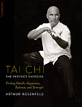 Tai Chi The Perfect Exercise Finding Health Happiness Balance & Strength