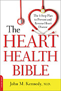 Heart Health Bible The 5 Step Plan to Prevent & Reverse Heart Disease