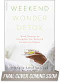 Weekend Wonder Detox Quick Cleanses to Strengthen Your Body & Enhance Your Beauty