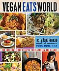 Vegan Eats World: 250 International Recipes for Savoring the Planet