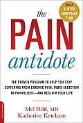 Pain Antidote Stop Suffering from Chronic Pain Avoid Addiction to Painkillers & Reclaim Your Life