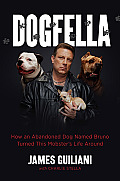 Dogfella How an Abandoned Shih Tzu Named Bruno Turned This Mobsters Life Around A Memoir