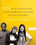 S E X 2nd Edition The All You Need To Know Sexuality Guide to Get You Through High School & College