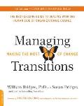 Managing Transitions 25th Anniversary Edition Making the Most of Change