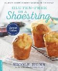 Gluten Free on a Shoestring Revised Edition More Than 125 Easy Recipes for Eating Well on the Cheap