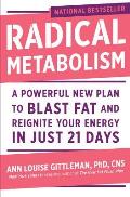 Radical Metabolism Nourish Your Gut Harmonize Your Hormones & Blast Fat with the 21 Day Gallbladder Reboot