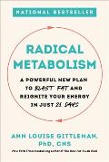 Radical Metabolism A Powerful New Plan to Blast Fat & Reignite Your Energy in Just 21 Days