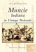 Postcard History Series||||Muncie, Indiana in Vintage Postcards