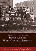 Black America Series||||Black Life in West Central Illinois