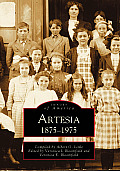 Images of America||||Artesia 1875-1975