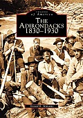 Images of America||||The Adirondacks: 1830-1930