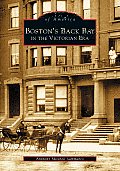 Images of America||||Boston's Back Bay in the Victorian Era