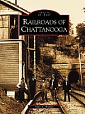 Images of Rail||||Railroads of Chattanooga