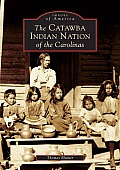 Images of America||||The Catawba Indian Nation of the Carolinas
