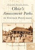 Postcard History Series||||Ohio's Amusement Parks In Vintage Postcards