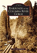 Railroads of the Columbia River Gorge