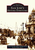 Images of America||||San Jose's Historic Downtown