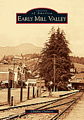 Images of America||||Early Mill Valley