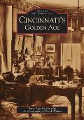 Images of America||||Cincinnati's Golden Age