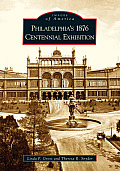 Images of America||||Philadelphia's 1876 Centennial Exhibition