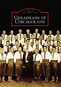 Images of America||||Ukrainians of Chicagoland
