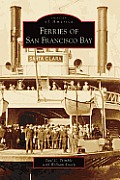 Images of America||||Ferries of San Francisco Bay