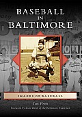 Images of Baseball||||Baseball in Baltimore