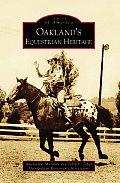 Images of America||||Oakland's Equestrian Heritage