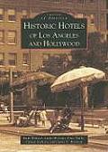 Images of America||||Historic Hotels of Los Angeles and Hollywood