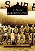 Images of America||||Delaware Air National Guard