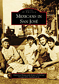 Images of America||||Mexicans in San José