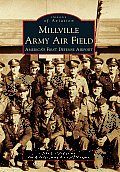 Images of America Millville Army Air Field Americas First Defense Airport