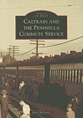 Caltrain & the Peninsula Commute Service