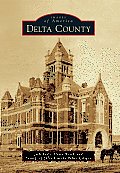 Images of America||||Delta County