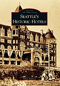 Images of America||||Seattle's Historic Hotels